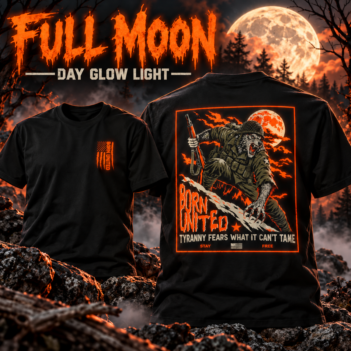 The Born United Private Label Full Moon tee features a werewolf with rifle, orange flag, red moon, Born Untamed text, and glows under UV light—a fierce Halloween shirt.