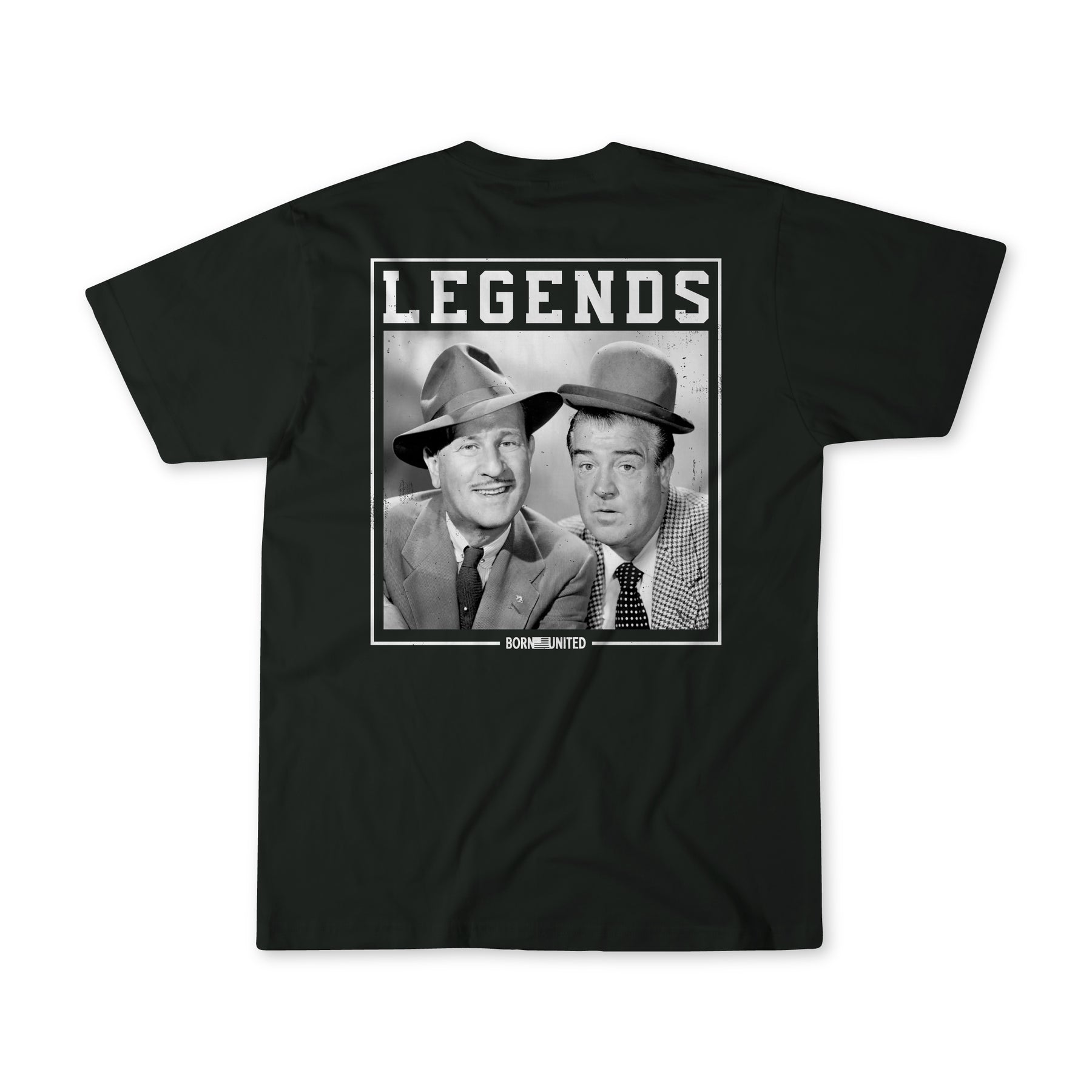 Black t-shirt featuring a black-and-white photo of two men in suits and hats with LEGENDS above them. Below the image is Born United Private Label. Product: Legends - Bud and Lou.