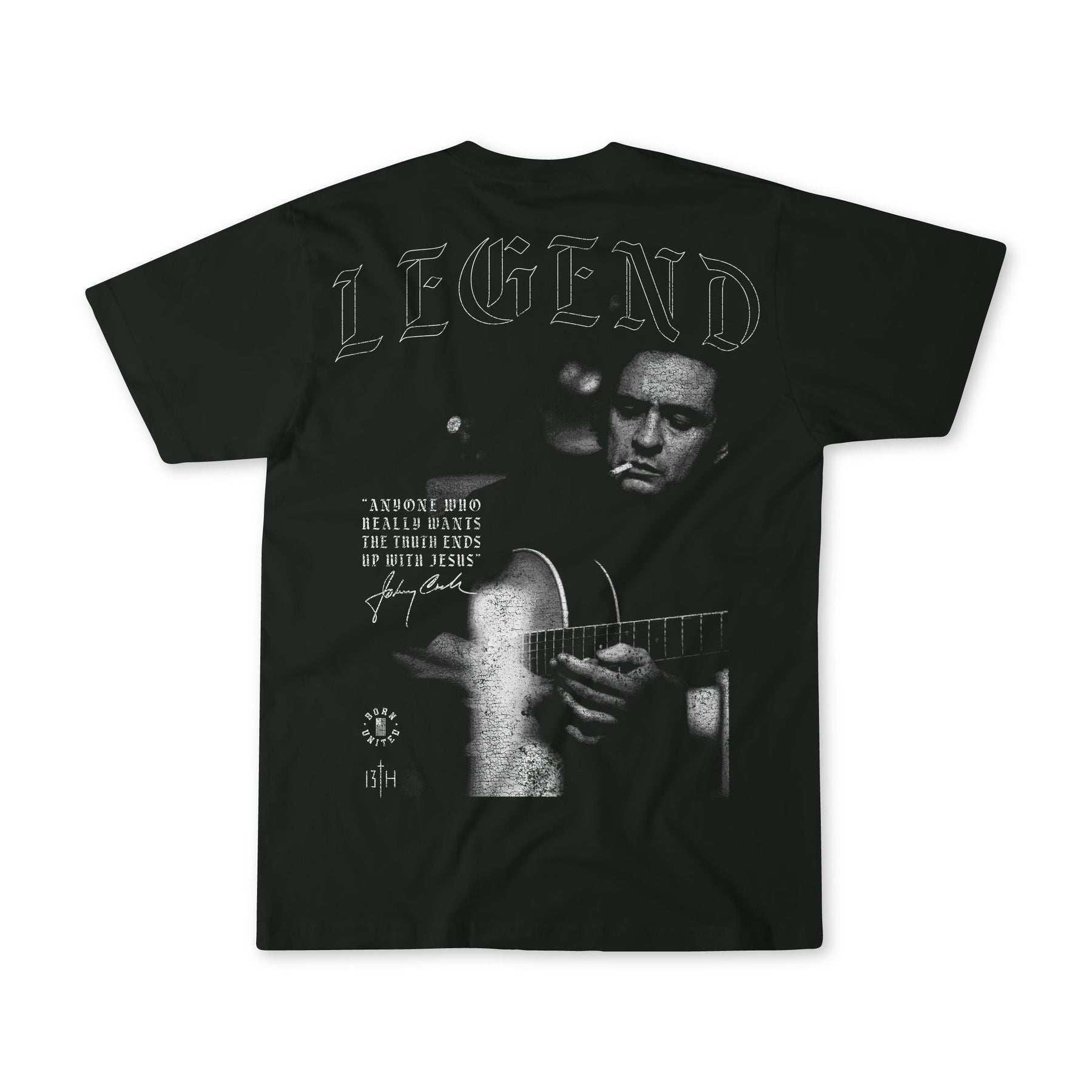 The Legend - Walk the Line tee by Born United Private Label features a grayscale guitarist with LEGEND above, a quote beside him, stylized graphics, signature, and the number 13 for a bold Johnny Cash-inspired design.