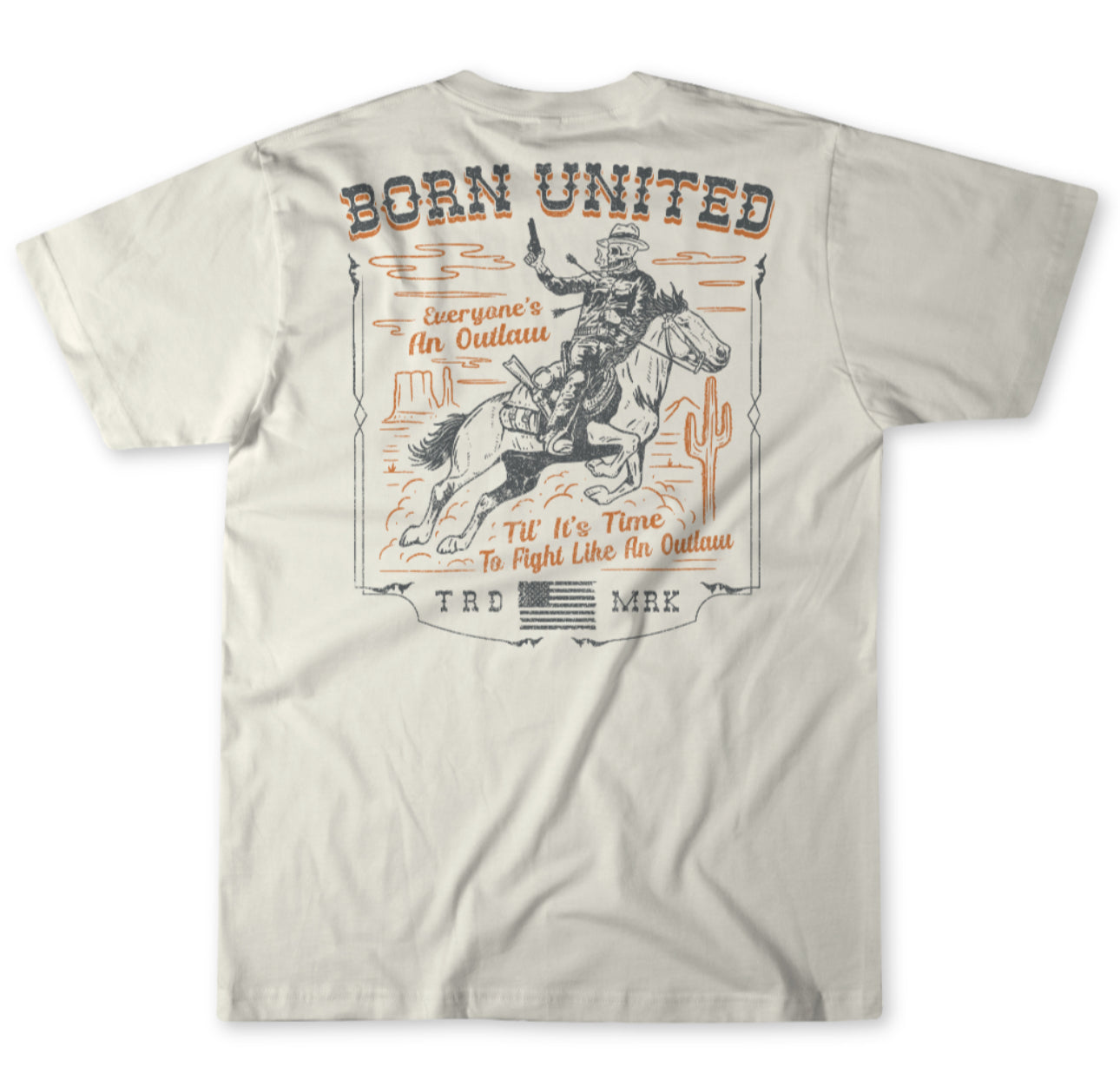 The Outlaw Tee - Tan by Born United Private Label features a cowboy on horseback amid cacti and desert elements. Bold text reads BORN UNITED and Everyones An Outlaw Til Its Time To Fight Like An Outlaw, perfecting its rugged, western vibe.