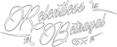 Stylized cursive text reading Relentless Betrayal with decorative swirls and flourishes.