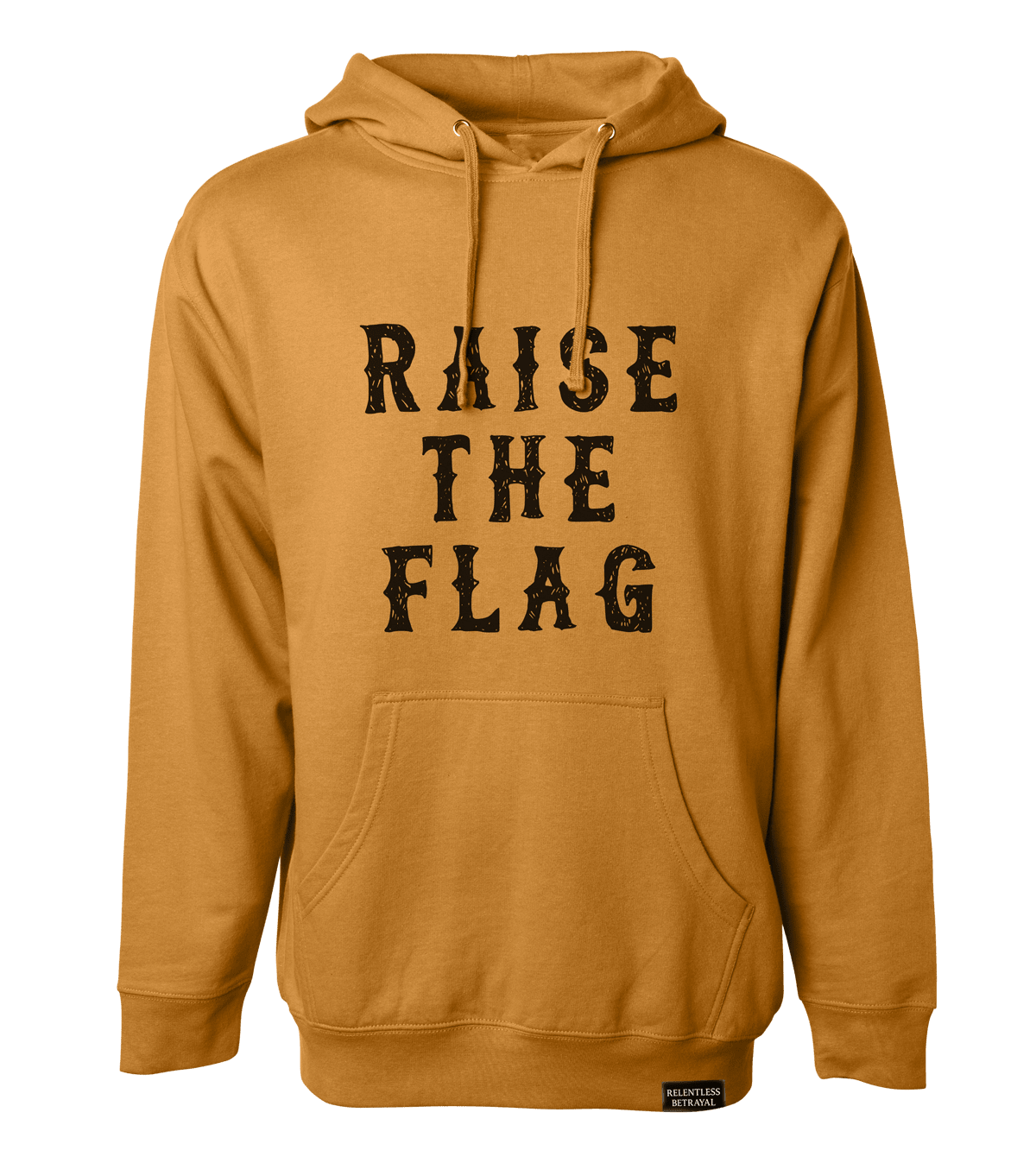The Raise the Flag Premium Toast Hoodie by Relentless Betrayal is a mustard-colored unisex sweatshirt featuring a bold black RAISE THE FLAG print, a front pocket, drawstrings, and the brand logo on the bottom hem—ideal for those ready to sail their own stylish pirate ship.