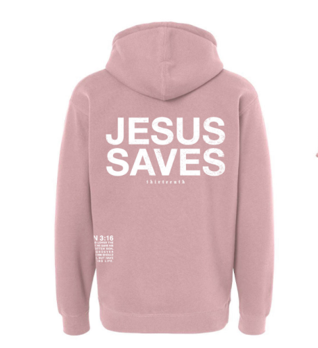 Back view of a pink 13th Jesus Saves Premium Hoodie with white text printed across the back and a small Bible verse near the hem.