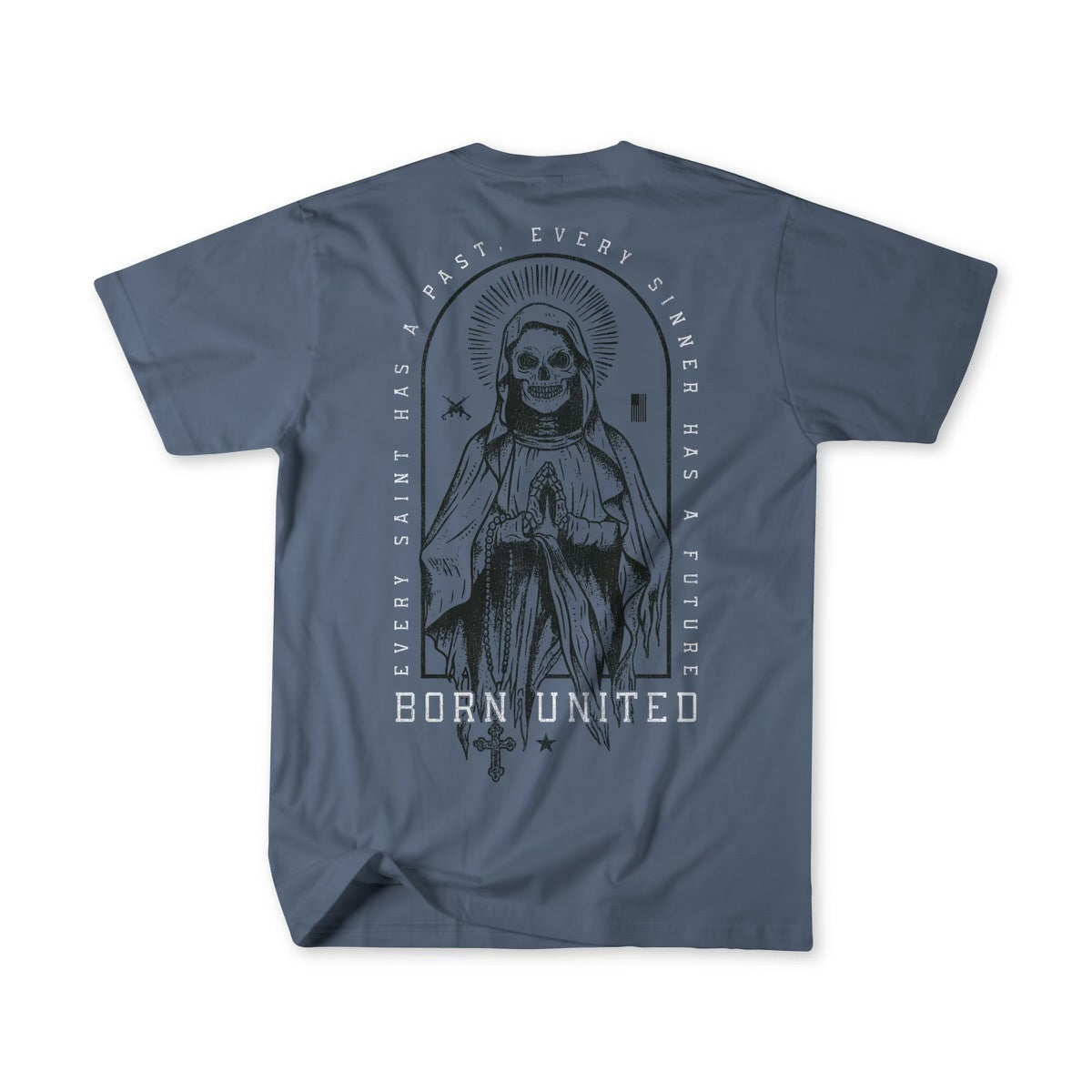 Blue Saints And Sinners Tee by Born United Private Label shows a robed skeleton with a rosary and the message Every saint has a past. Every sinner has a future. The bottom reads Born United.
