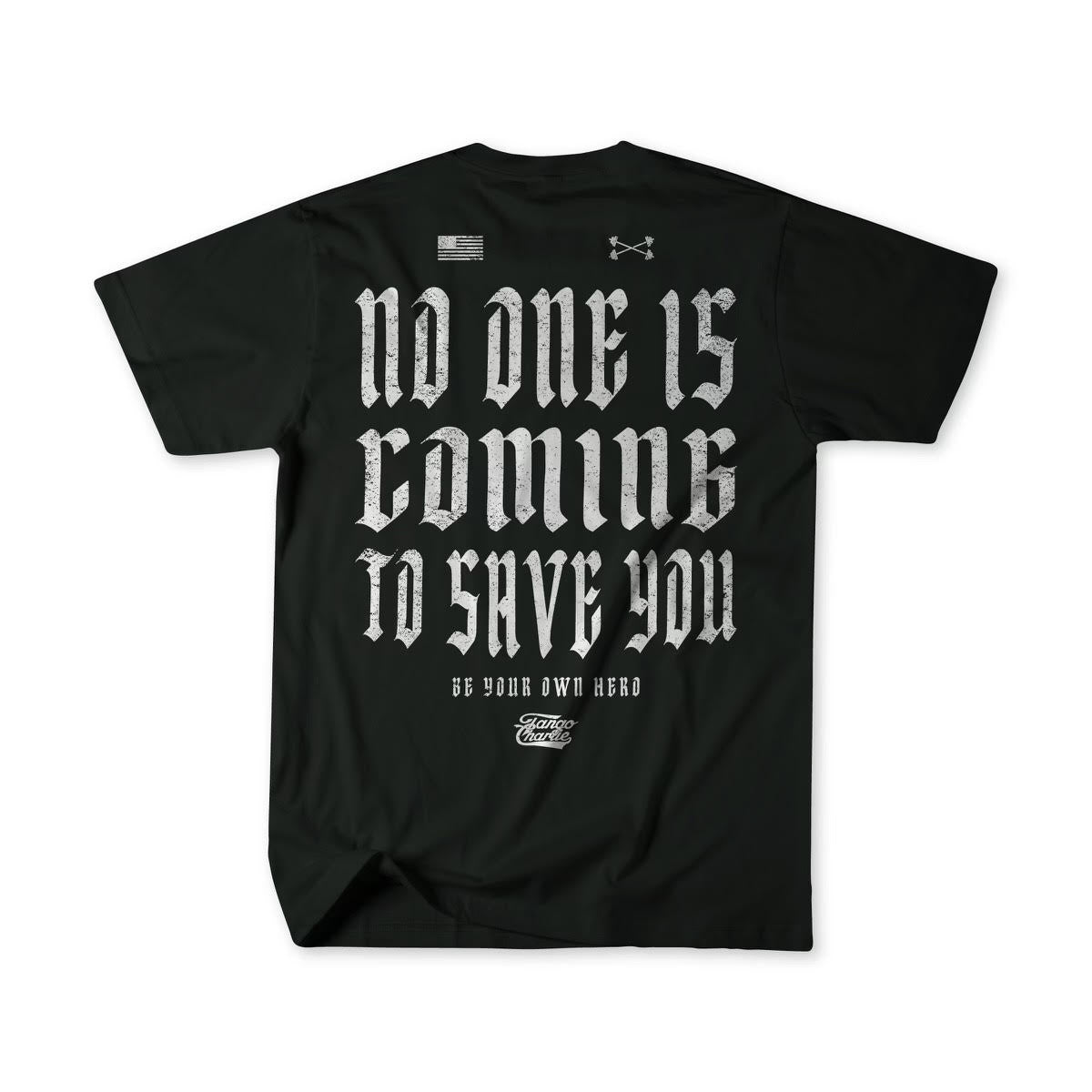 The No One Is Coming To Save You Tee - Black by Tango Charlie Apparel features bold white gothic text, Get up. No one is coming to save you. Be your own hero, and small logos above the message for an eye-catching look.