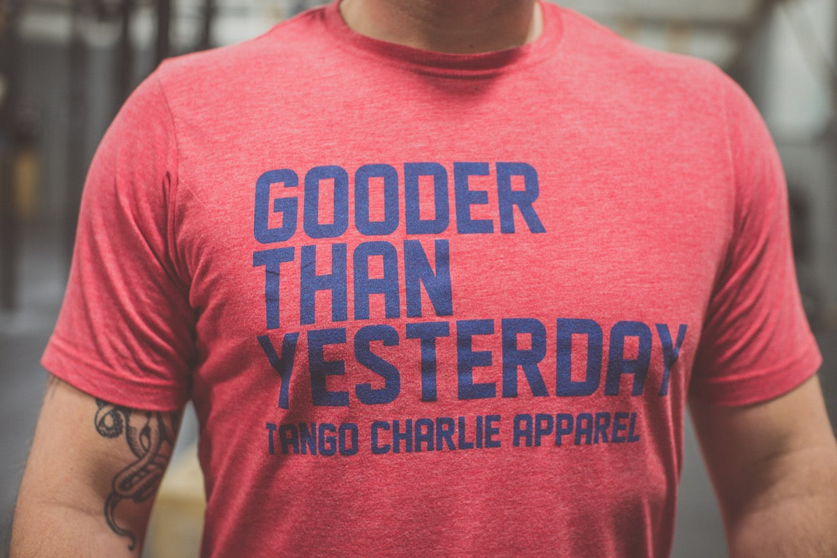 Gooder Than Yesterday T-Shirt