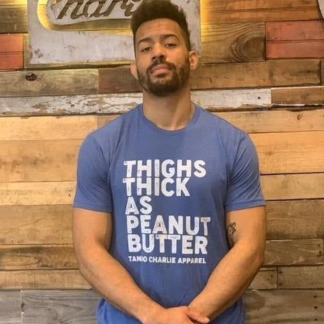 tango charlie - thighs thick as peanut butter tee on model
