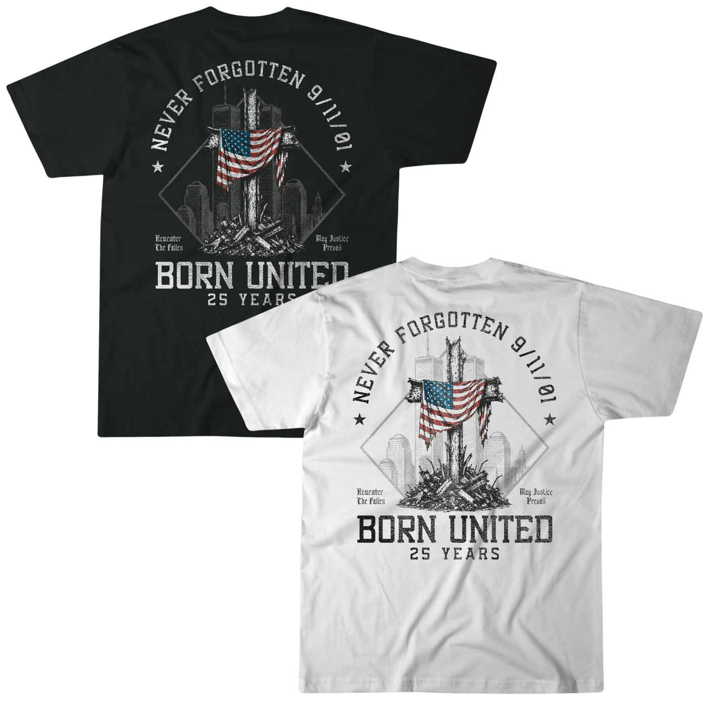 Two t-shirts, one black and one white, both feature a design with an American flag, New York skyline, and the text: Never Forgotten 9/11/01, Born United 25 Years..