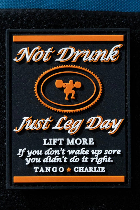 Not Drunk, Just Leg Day - Patch