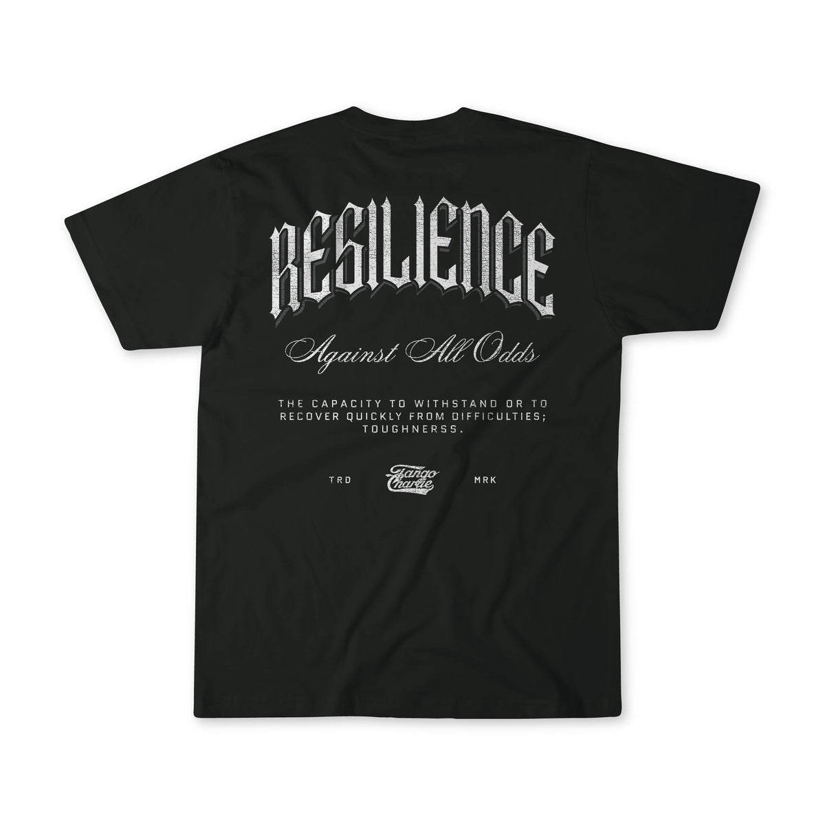 The Resilience-Premium Tee by Tango Charlie Apparel is a black, breathable heavyweight cotton shirt with bold white RESILIENCE Against All Odds text and its definition printed on the back.