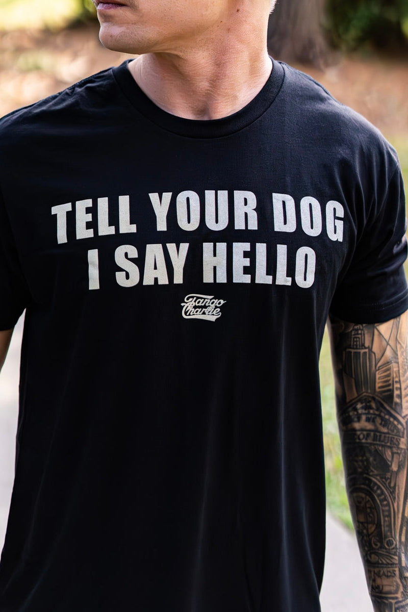tango charlie - tell your dog i say hello tee on male model