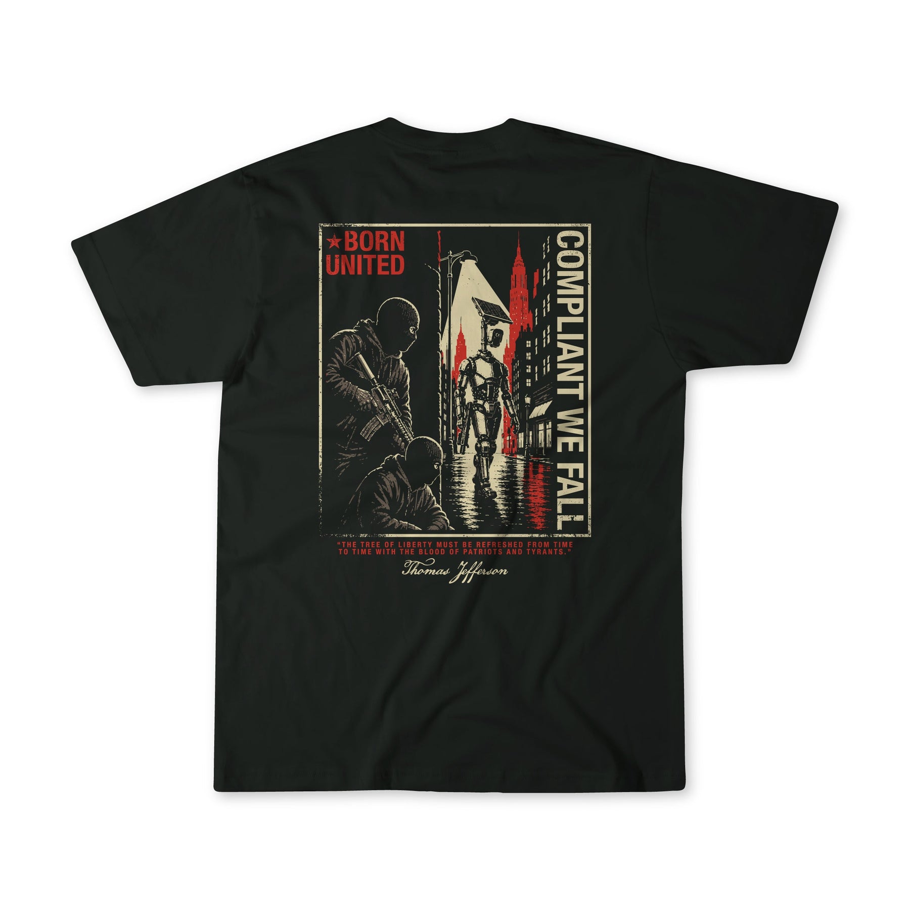 Eye Spy black t-shirt from Born United Private Label, featuring an illustration of armed figures watching a person kneel and the text “Born United, Compliant We Fall” on the front, with a quote from Thomas Jefferson about the tree of liberty and the ongoing struggle between patriots and tyrants printed on the back.