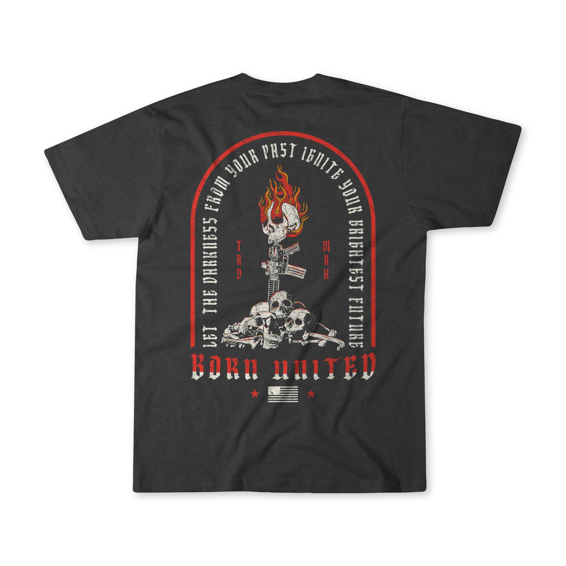 The Let The Darkness T-Shirt by Born United Private Label features a black tee with a graphic of a flaming skull on a rifle, skulls and helmets below, and the text: “Let the darkness from your past ignite your brightest future” and “Born United.”.