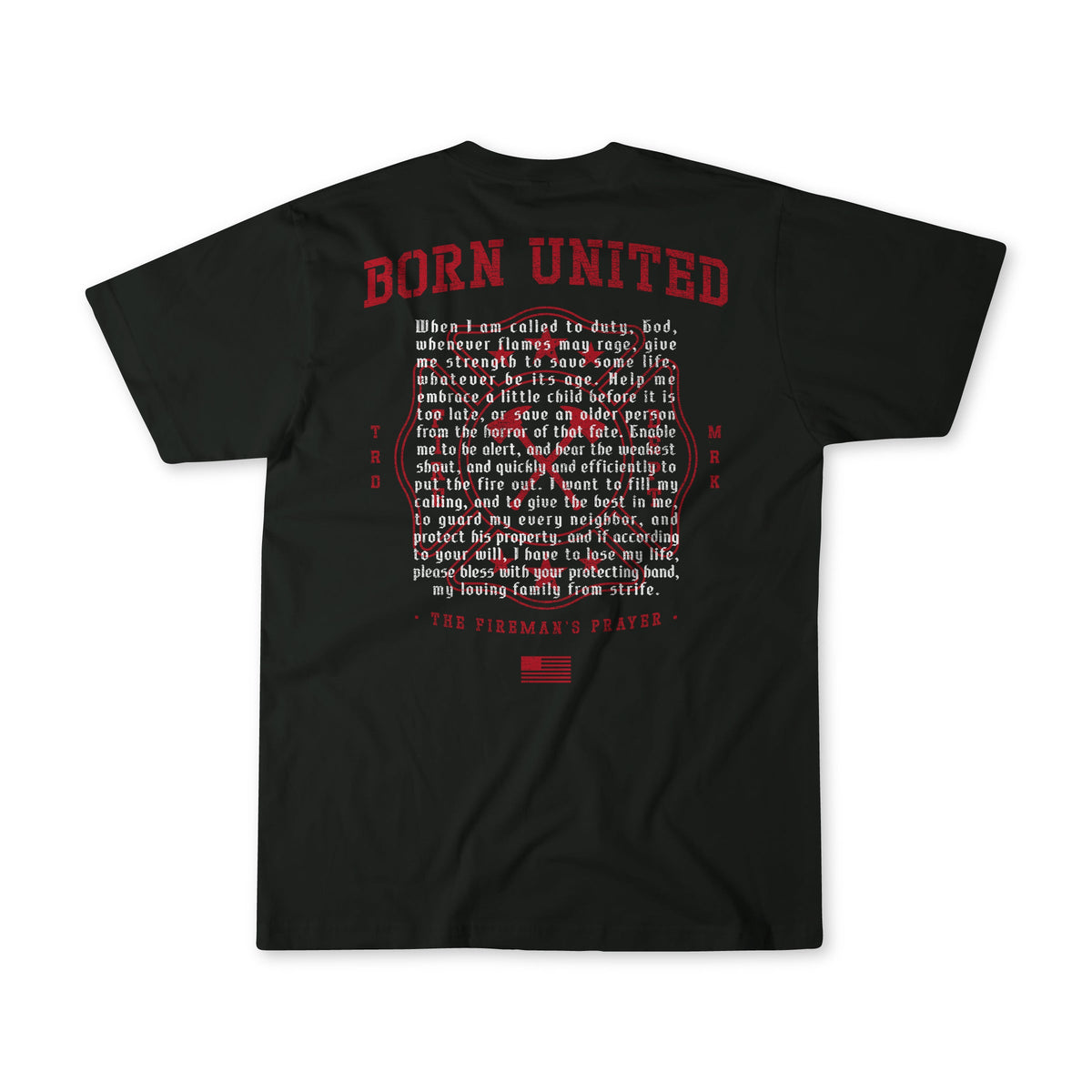 The Fireman's Prayer t-shirt by Born United Private Label features BORN UNITED in bold red on the front and the firefighter prayer, centered in white with red accents on the back—a meaningful gift for those inspired by classic firefighter poems.