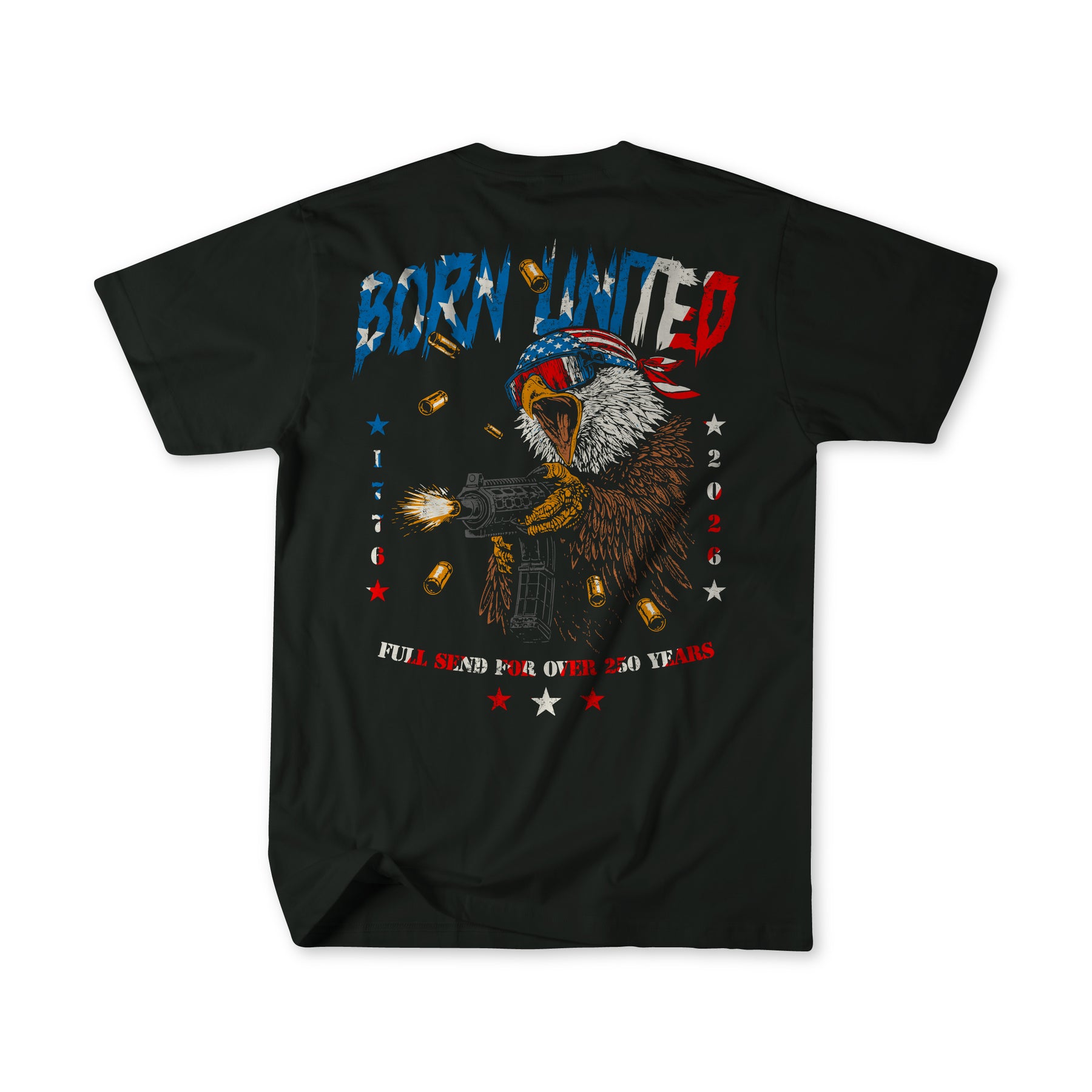 The Born United Patriot Box by Born United Private Label features a black tee with a bald eagle in a bandana firing a machine gun and the text "BORN UNITED, 1776-2026, FULL SEND FOR OVER 250 YEARS." Part of the Limited Edition Tees collection.