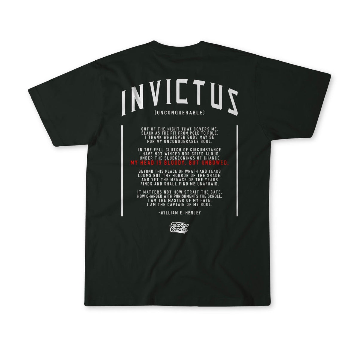 Introducing the Invictus - Black Tee from Tango Charlie Apparel: featuring “INVICTUS [UNCONQUERABLE]” boldly across the front and William Ernest Henley’s iconic *Invictus* poem printed on the back, with select lines accented in red. This powerful resilience-inspired shirt is ideal for anyone who takes pride in their unconquerable soul.