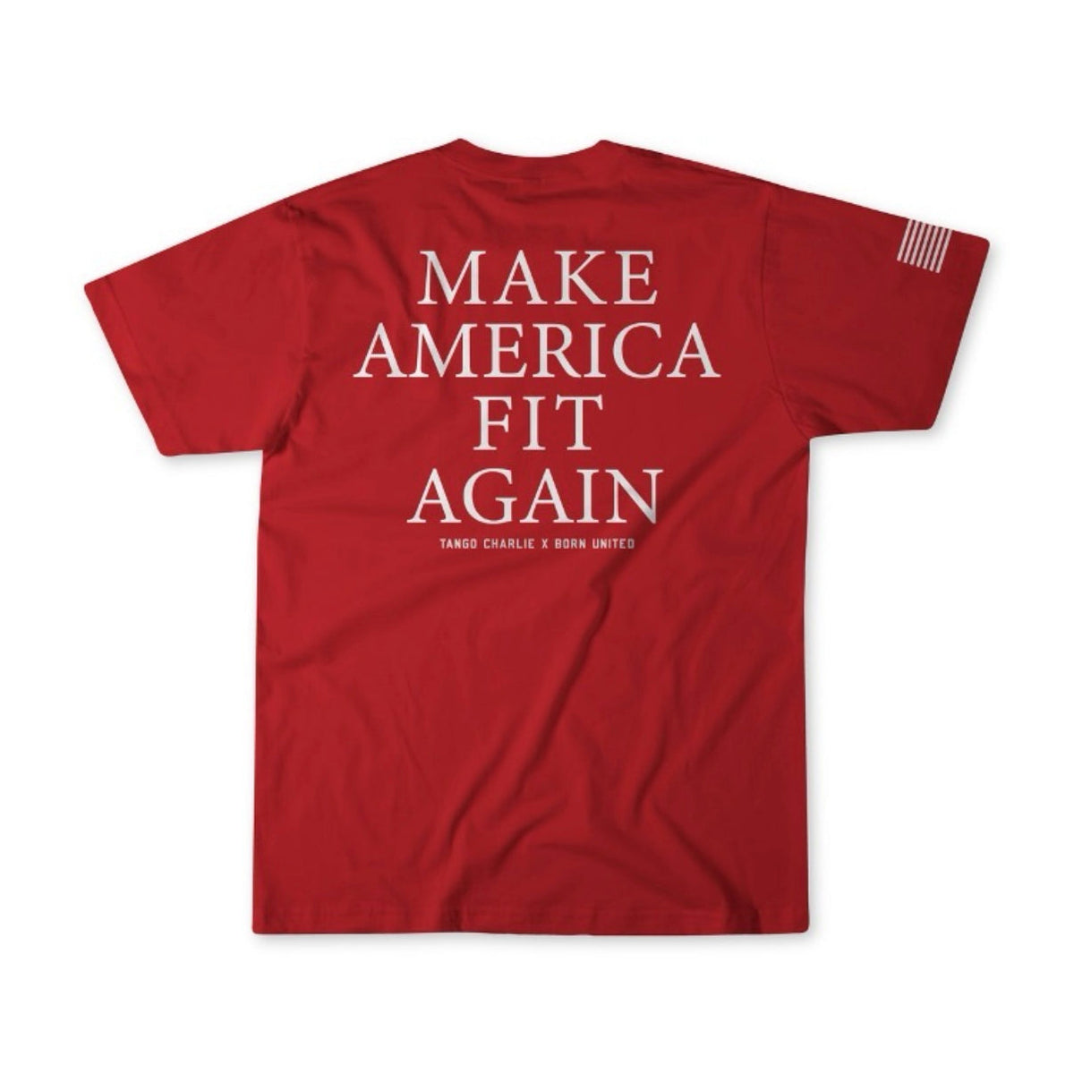 The Make America Fit Again - Tee by Tango Charlie Apparel is a unisex red T-shirt in soft ringspun cotton, featuring bold white MAKE AMERICA FIT AGAIN text, TANGO CHARLIE X BORN UNITED on the back, and an American flag on the sleeve.
