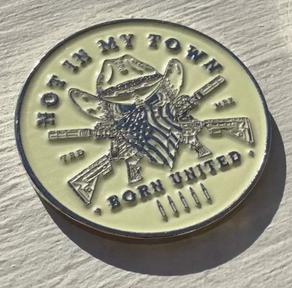 Not In My Town Challenge Coin