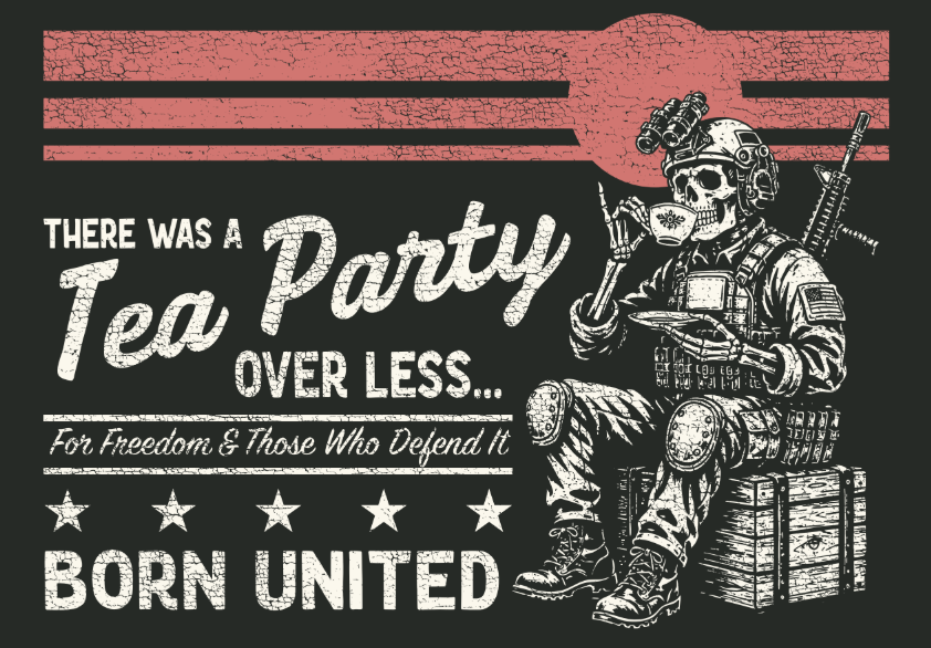 A skeleton soldier clad in tactical gear enjoys tea with a rifle by his side, displaying the Born United Private Label Tea Party PVC Patch on his uniform. The words read: There was a tea party over less... For freedom & those who defend it. Born United.