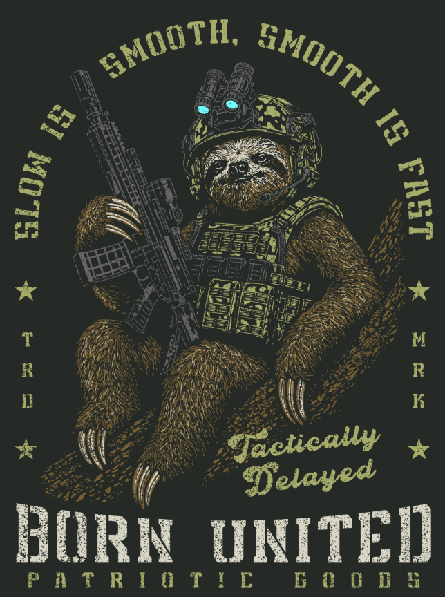 A sloth in tactical gear and helmet sits on a branch, rifle in hand. The Tactically Delayed PVC Patch by Born United Private Label measures 3 inches and features Velcro backing, along with the text: SLOW IS SMOOTH, SMOOTH IS FAST, Tactically Delayed, and BORN UNITED PATRIOTIC GOODS.