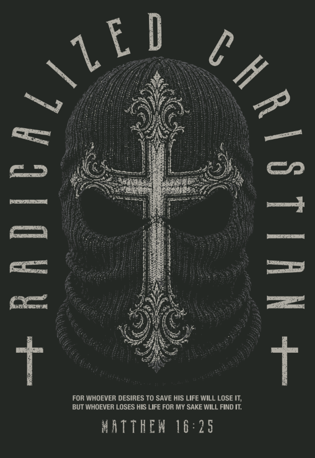 The 13th Radicalized Christian PVC Patch features a black ski mask with an ornate cross at its center, framed by the phrase “Radicalized Christian” and a Bible verse from Matthew 16:25 along the bottom. This patch measures 3x3 inches and attaches easily with Velcro backing.