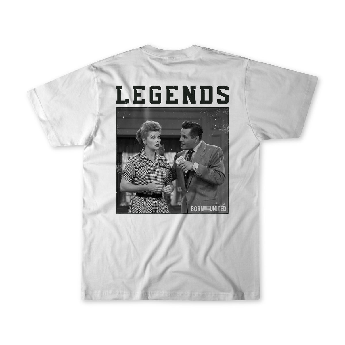 The Born United Private Label Legends - Honey Im Home! T-shirt features a black-and-white photo of a surprised woman and a man talking, with LEGENDS in bold above and BORN UNITED printed in the corner.