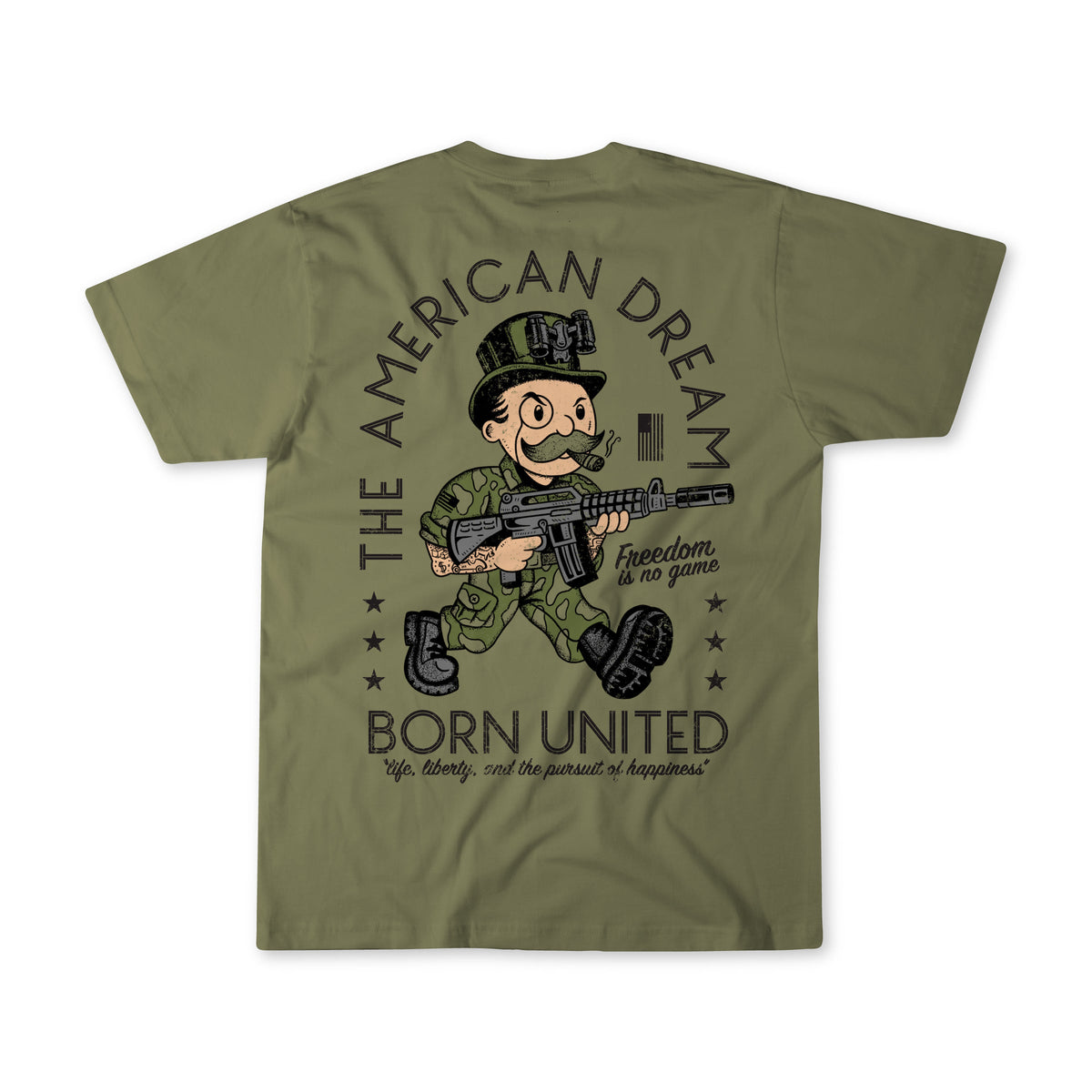 The American Dream olive green t-shirt by Born United Private Label features a cartoon soldier with a rifle and the phrases "The American Dream," "Born United," "Freedom is no game," and "life, liberty, and the pursuit of happiness" on the back.