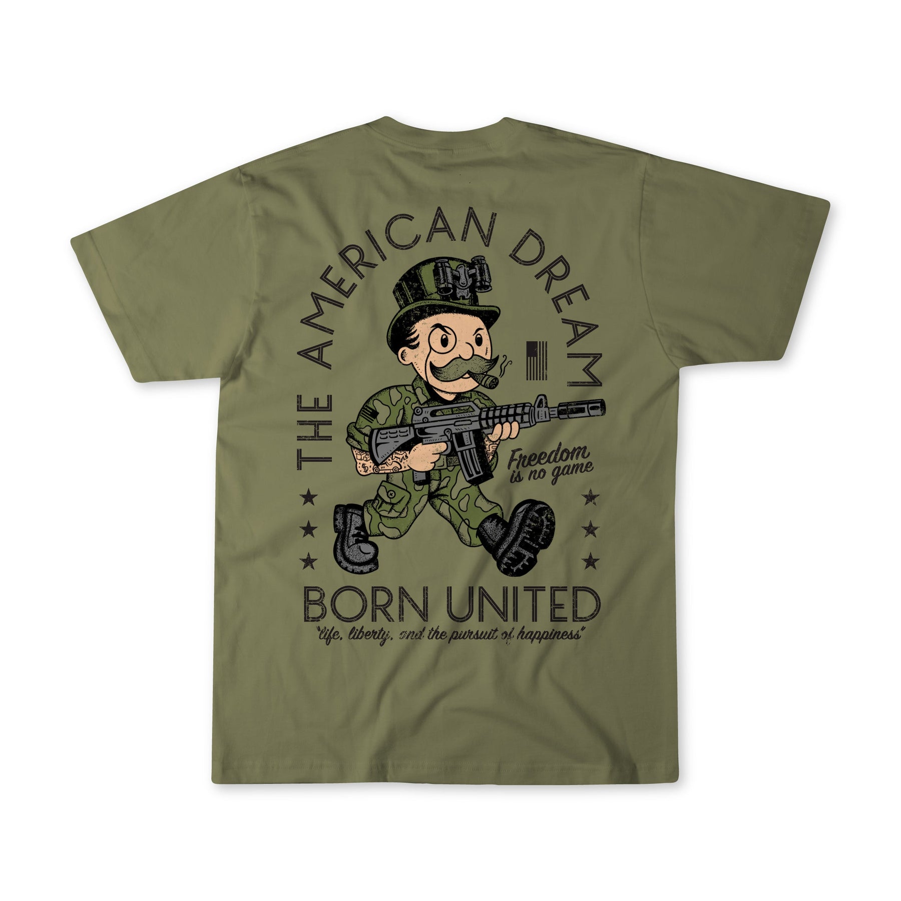 The American Dream olive green t-shirt by Born United Private Label features a cartoon soldier with a rifle and the phrases "The American Dream," "Born United," "Freedom is no game," and "life, liberty, and the pursuit of happiness" on the back.