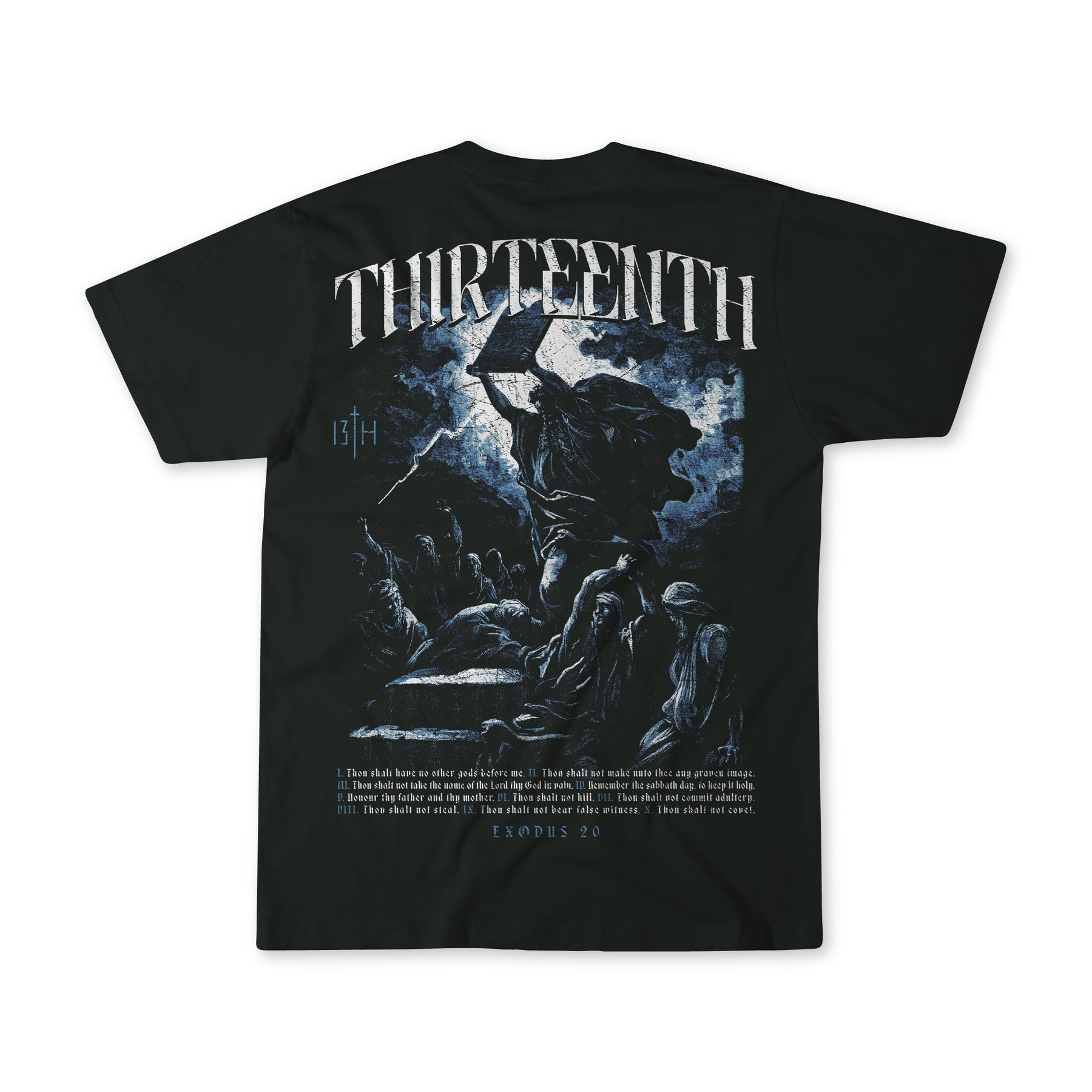 The Ten Commandments Premium Tee by 13th is a black shirt with a striking image of Moses holding the tablets, crowds below, "THIRTEENTH" at the top, and Exodus 20 with Christian commandments at the bottom.