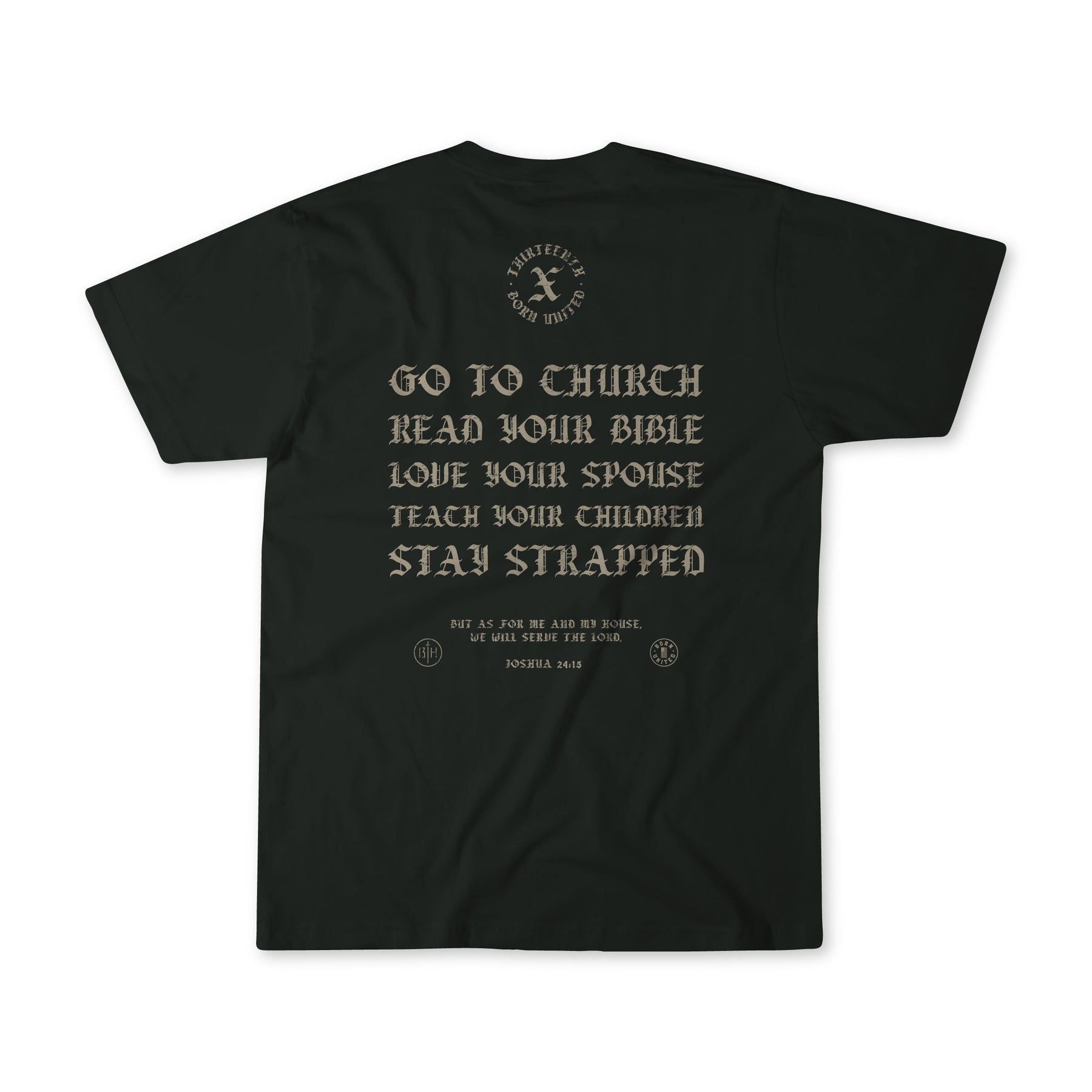 The Kingdom Protector Premium Tee by Born United Private Label is a black shirt with gold "Go to church, read your Bible, love your spouse, teach your children, stay strapped" text on the back and a small Joshua 24:15 verse.