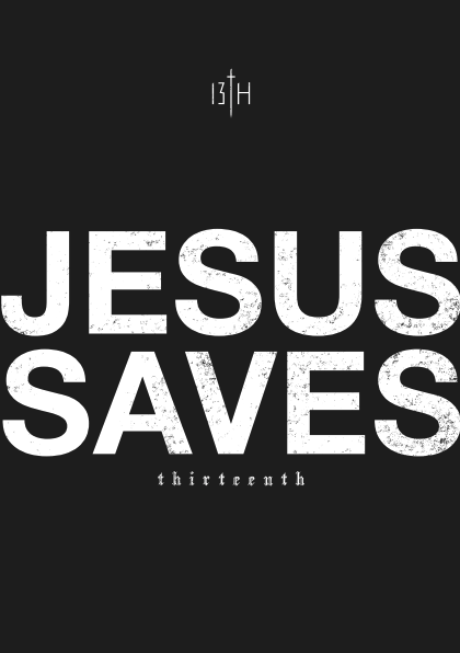 Large bold white text reading "JESUS SAVES" is centered on a black background, with the brand name "13th" featured above and below, as seen on the Jesus Saves Challenge Coin by 13th.