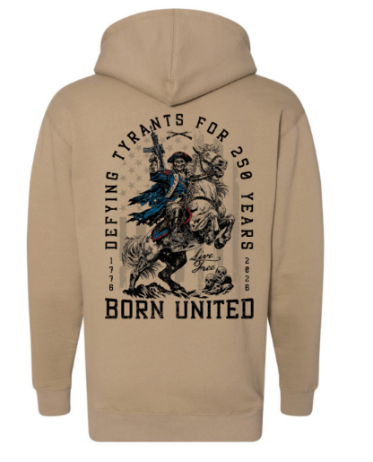 Tan 250th Anniversary Hoodie featuring a patriotic graphic of a skeleton in a colonial uniform on a rearing horse, with text including Defying Tyrants for 250 Years, Live Free, 1776, 2026, and Born United.