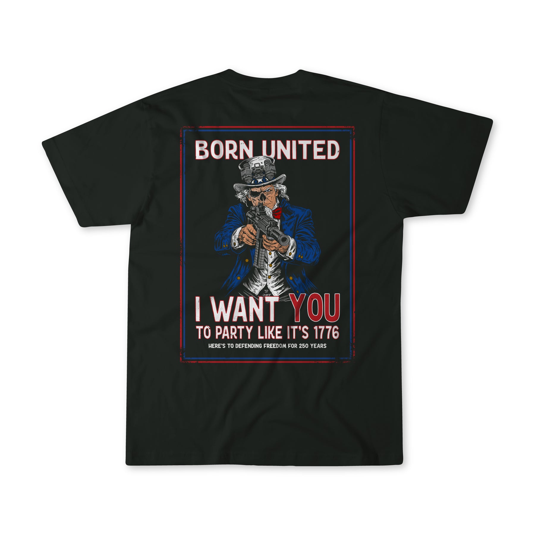 The Born United Patriot Box from Born United Private Label includes a black tee with Uncle Sam back graphic, 'BORN UNITED' above, 'I WANT YOU TO PARTY LIKE ITS 1776' below. Limited Edition—celebrating 250 years of defending freedom.