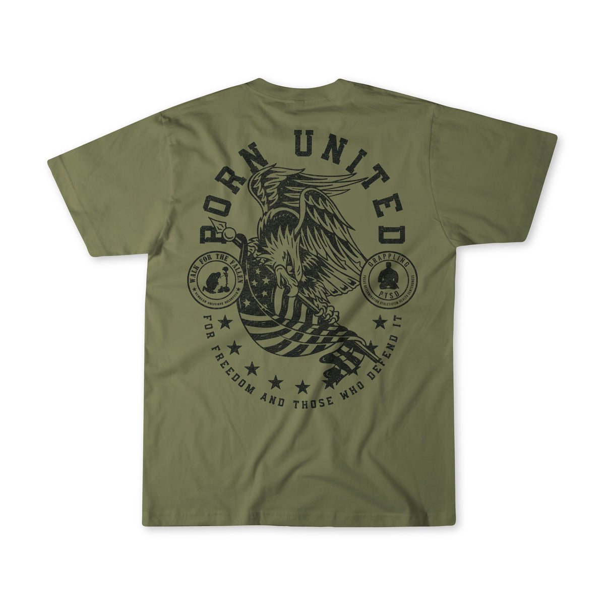 Walk for the Fallen 25 by Born United Private Label: Olive green tee with a large black eagle, shield, and crossed rifles graphic on back. Features “BORN UNITED” and “FOR FREEDOM AND THOSE WHO DEFEND IT” text, stars, and two circular emblems.