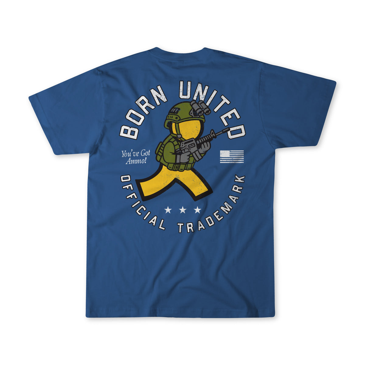 The Youve Got Ammo! blue t-shirt by Born United Private Label features a large yellow ribbon character in military gear with a rifle, BORN UNITED OFFICIAL TRADEMARK text, Youve Got Ammo! slogan, and a small American flag on the back.