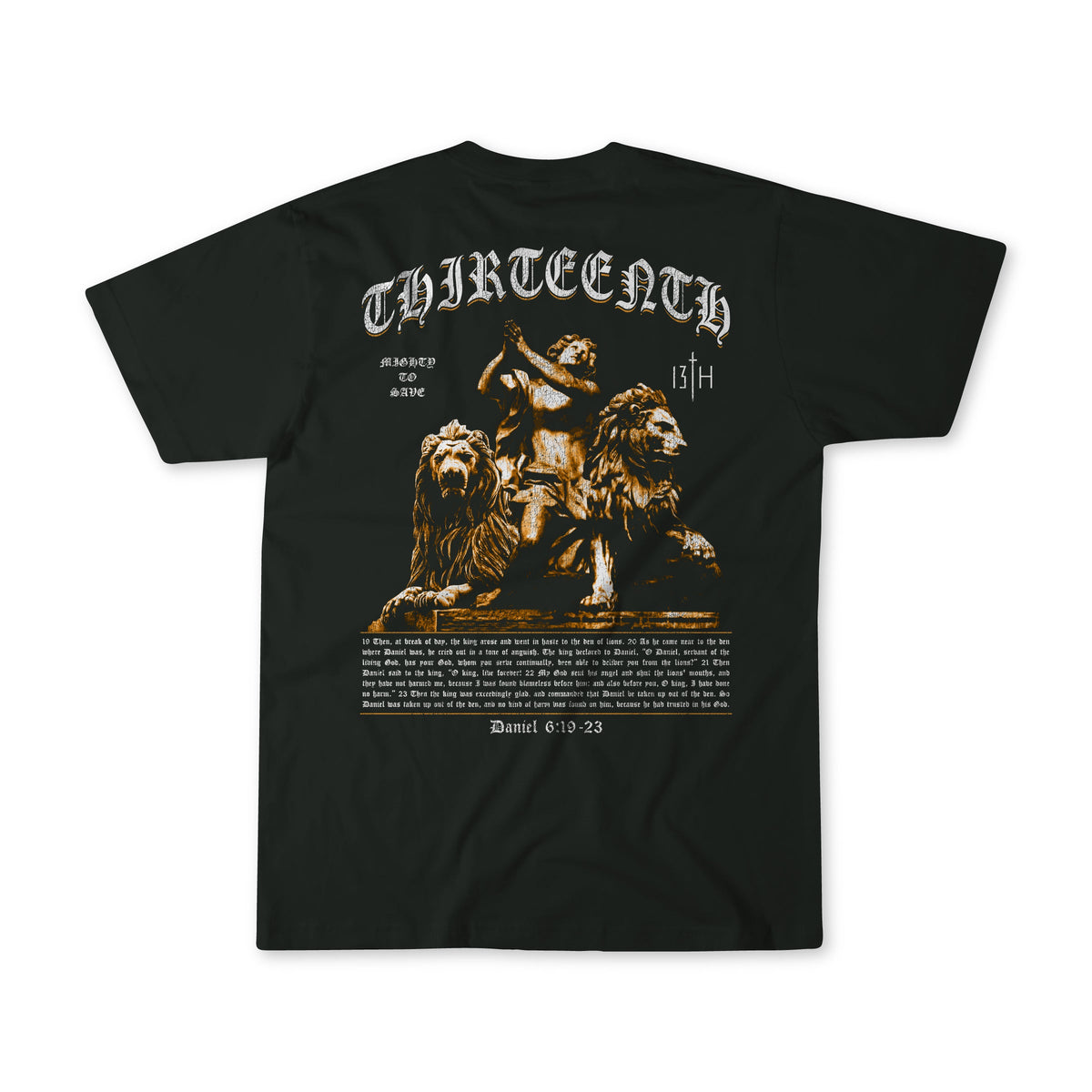 The 13th Mighty To Save Premium Tee is a black shirt with Daniel and two lions, THIRTEENTH at the top, Daniel 6:19-23 and biblical references in gothic-style font.