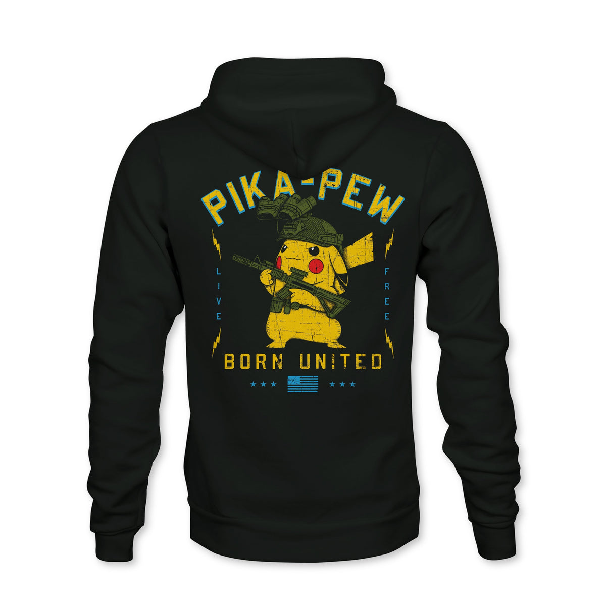 The PIka Pew Hoodie by Born United Private Label features Pikachu as a soldier with a rifle, PIKA-PEW, LIVE FREE, and BORN UNITED text, plus stars and an American flag on a black hoodie.
