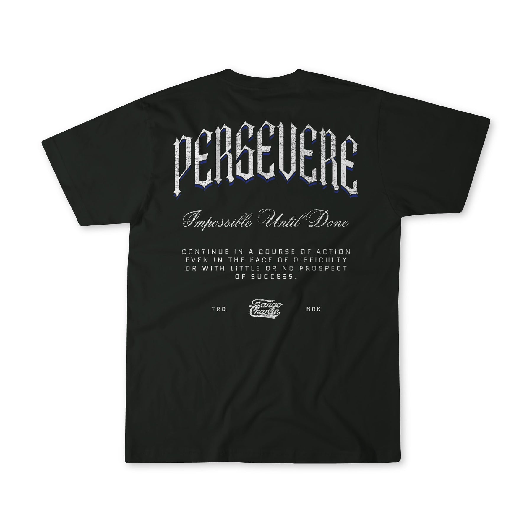 The Persevere-Premium Oversized Tee by Tango Charlie Apparel is a black unisex heavyweight cotton t-shirt with large white PERSEVERE text on the back, Impossible Until Done in cursive, a small logo near the hem, and offers soft, breathable comfort.