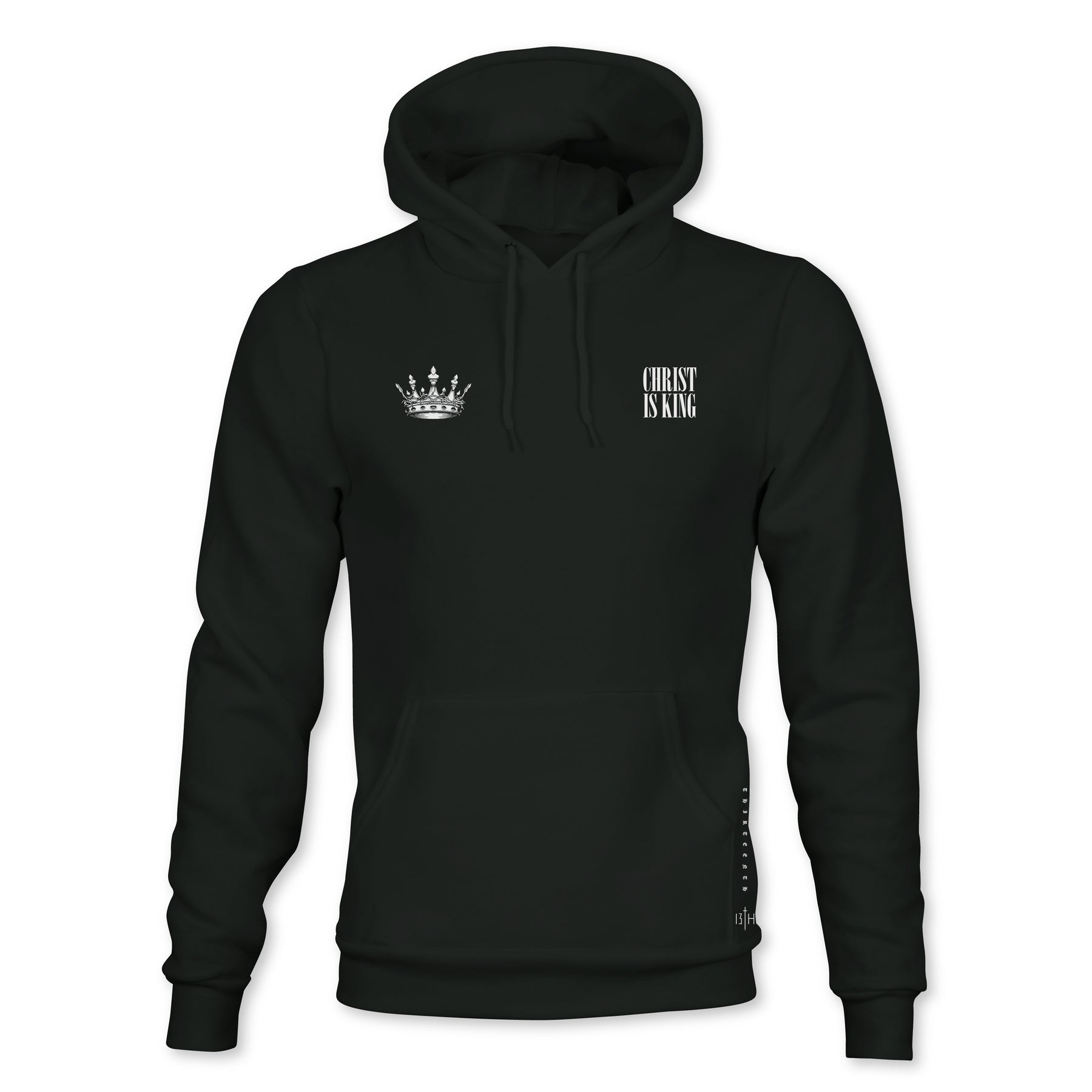 The Christ is King Premium Hoodie by 13th features a black design with a small white crown on the left chest and CHRIST IS KING text on the right, plus a front pocket and drawstring hood.