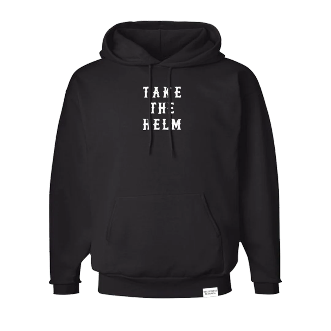 The Relentless Betrayal Take The Helm Black Hoodie is a unisex pullover featuring white "TAKE THE HELM" text on the chest, a front pocket, and a small white tag near the hem—ideal inspirational apparel.