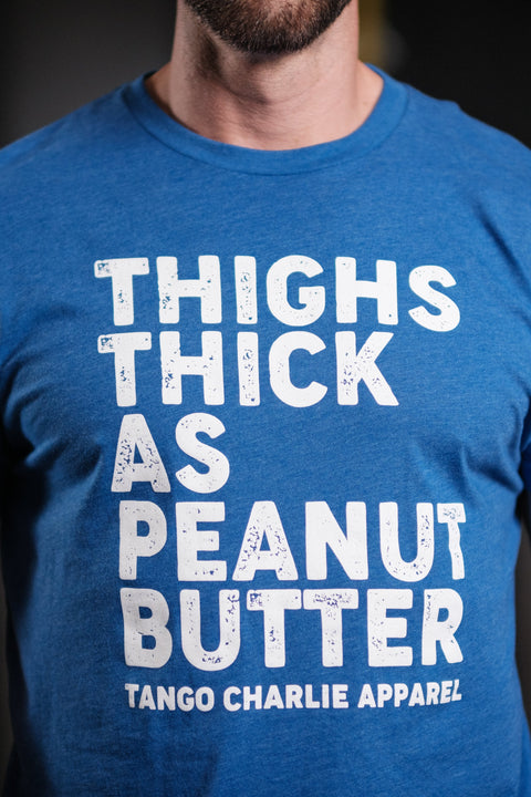 Thighs Thick as Peanut Butter T-Shirt