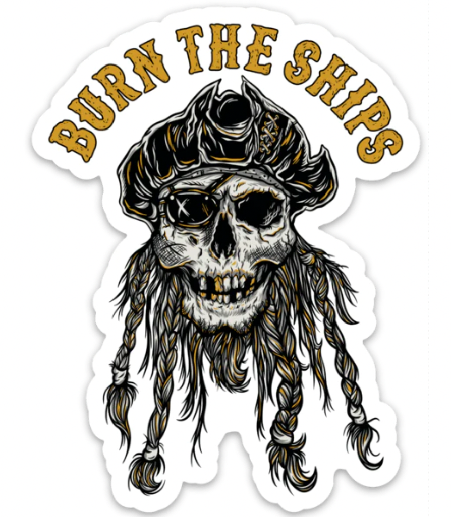 Burn The Ships Sticker